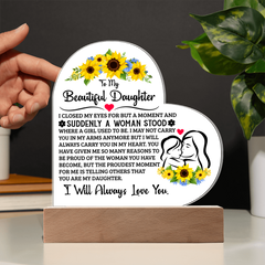 To My Daughter Proud – Acrylic Heart Plaque